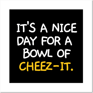 It's a nice day for a bowl of cheez-it. Posters and Art